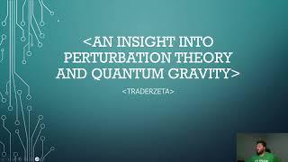 An Insight into perturbation theory and quantum gravity.