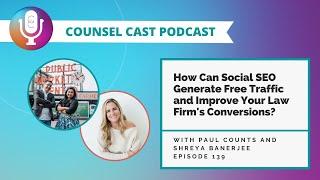 How Can Social SEO Generate Free Traffic and Improve Your Law Firm's Conversions? | Counsel-Cast.com