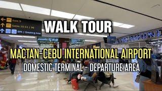 WALK TOUR : Mactan-Cebu International Airport - Domestic Departure Area