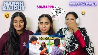 DHAKAD REPORTER GOLGAPPA | HARSH RAJPUT || REACTION