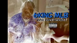 Who Want Smoke?? x Freestyle x 6king MLB