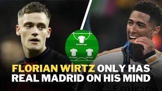 Florian Wirtz Only Has Real Madrid on His Mind | Football News