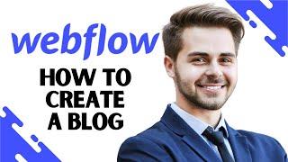 How to Create a Blog on Webflow (EASY)