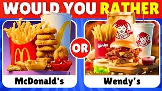 Would You Rather...?  FAST FOOD Restaurant Edition