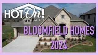 Hot On! Homes Presents: Bloomfield Homes 2024