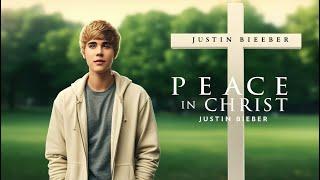 Justin Bieber - Peace In Christ