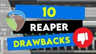 10 REAPER Drawbacks (The Not so Good Bits!)