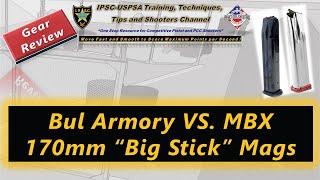Gear Review: Bul Armory VS. MBX 170mm "Big Stick" Mags