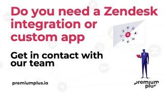 We can build a Zendesk custom app or custom integration for you