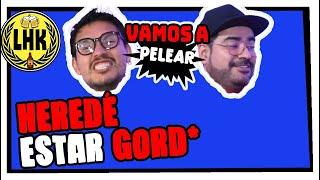 Vamos a Pelear - Herencias  Heredé estar GORDO   - La Hora Kawa | 003