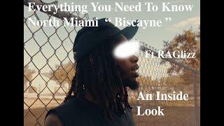 Ra Glizz Gives An Inside Look Of Whats its Like In North Miami " Biscayne " Hood VLOG Episode 1