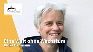 Eine Welt ohne Wachstum - Vortrag von Ulrike Herrmann