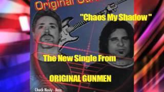 "Chaos My Shadow"    New Single From  Original Gunmen