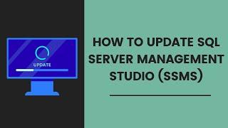 How to upgrade SQL Server Management Studio (SSMS) version 18 towards 19.0.2.