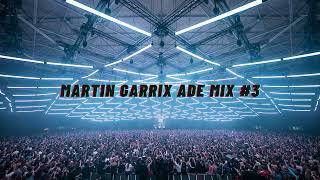 Martin Garrix ADE Mix #3