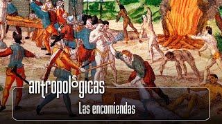 Antropológicas | Las encomiendas