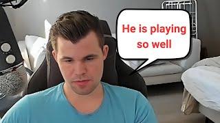 Magnus: "he is playing so well"
