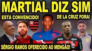 MARTIAL DIZ SIM PARA JOGAR NO FLAMENGO! SÉRGIO RAMOS OFERECIDO AO MENGÃO! DE LA CRUZ FORA JOGO! E+