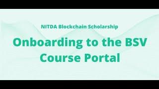 Onboarding to the BSV Course Portal | NITDA BLOCKCHAIN SCHOLARSHIP