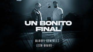 Manuel González y León Bravo - Un Bonito Final (Official Video)