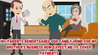 My Parents Remortgaged Our Family Home for My Brother's Business, Now Expect Me to Cover Payments