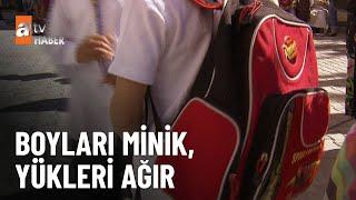 Okul çantaları kaç kilo olmalı  - atv Ana Haber 16 Eylül 2024