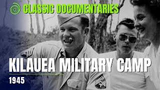 Kilauea Military Camp, Hawaii (1945) | WW2 R&R film | Classic Documentaries