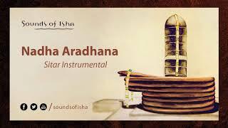 Nadha Aradhana - Sitar and Flute Instrumental (August 2017) || Meditative Music || Sound