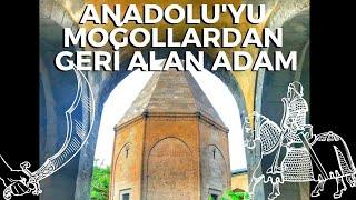 THE MAN WHO TOOK ANATOLİA BACK FROM THE MONGOLS / KAYSERİ KÖSK MADRASAH