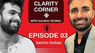 Episode - 3| Clarity corner with Gaurav Sejwal | Sachin Duhan | English and Hindi | Real Podcast