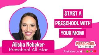 Start a Preschool with Your Mom -  with Alisha Nebeker