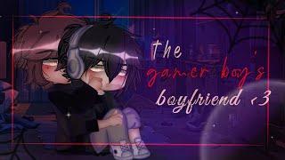 𖣃 𖣎 " The Gamer Boy's Boyfriend " 𖣎 𖣃 𖡡 gay gcmm 𖡡 𖠵 bl 𖠵 gacha club 𖣃 7k spesh  𖣃