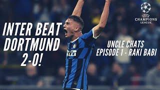 Inter 2 - 0 Dortmund Match Review | Uncle Chats Episode 1 | Raki Babi King of Albanian Twitter