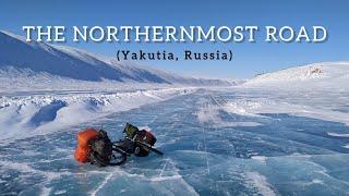 THE NORTHERNMOST ROAD | Eastern Siberia (Yakutia, Russia) - FULL VIDEO