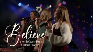 Believe: A North County Music Christmas Concert