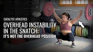 Snatch Instability: It's Not Your Overhead Strength or Stability