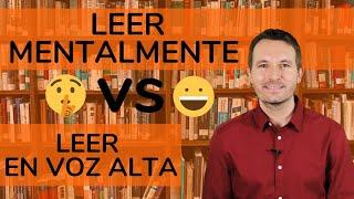 ¿Qué es mejor LEER EN VOZ ALTA o mentalmente? 