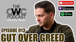 Gut Over Greed | The Closing With Cory Podcast with Cory Fandel