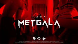 RAVA - METGALA (Official Video)