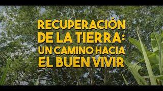 Recuperación de la tierra: un camino hacia el buen vivir (VAS-UCR, 2023)
