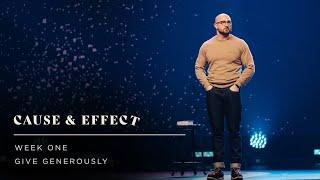 Give Generously | Cause and Effect | Week 1