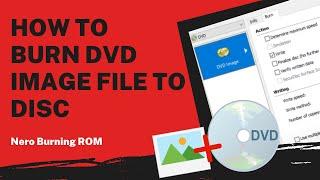 How to Burn DVD Image File to Disc | Nero Burning ROM Tutorial