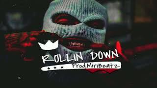 ROLLIN DOWN  -  Prod MiriBeatz 