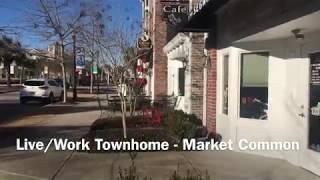 Market Common Myrtle Beach Townhome for Sale - Live/Work