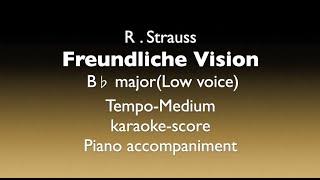 "Freundliche Vision"  R.Strauss  B major(Low voice)Tempo-Medium  Piano accompaniment(karaoke-score)