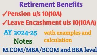 Pension under section 10(10A) | Leave Encashment | Retirement benefits under income tax | Section 10