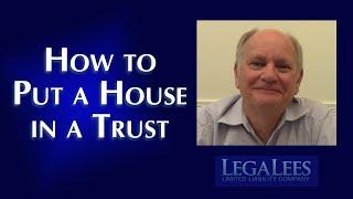 How to Put a House in a Trust