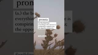 Aesthetic and beautiful words: Pronoia