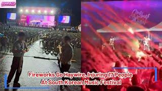 Fireworks Go Haywire, Injuring 17 People At South Korean Music Festival