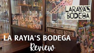 LA RAYIA'S BODEGA REVIEW